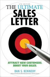 The Ultimate Sales Letter: Attract New Customers. Boost Your Sales. by Dan S. Kennedy Paperback Book