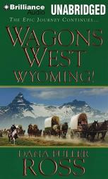 Wagons West Wyoming! by Dana Fuller Ross Paperback Book