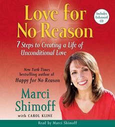 Love For No Reason: 7 Steps to Creating a Life of Unconditional Love by Marci Shimoff Paperback Book