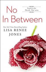 No in Between by Lisa Renee Jones Paperback Book