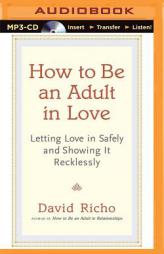 How to Be an Adult in Love by David Richo Paperback Book