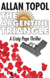 The Argentine Triangle: A Craig Page Thriller by Allan Topol Paperback Book