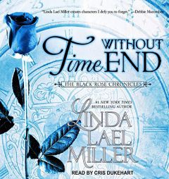 Time Without End (The Black Rose Chronicles) by Linda Lael Miller Paperback Book