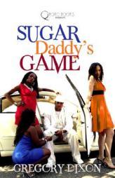Sugar Daddy's Game by Gregory Dixon Paperback Book