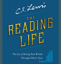The Reading Life: The Joy of Seeing New Worlds Through Others' Eyes, Library Edition by C. S. Lewis Paperback Book