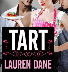 Tart: A Delicious Novel (The Delicious Series) by Lauren Dane Paperback Book