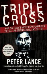 Triple Cross: How Bin Laden's Master Spy Penetrated the CIA, the Green Berets, and the FBI by Peter Lance Paperback Book
