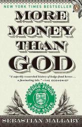More Money Than God: Hedge Funds and the Making of a New Elite by Sebastian Mallaby Paperback Book
