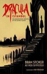 Dracula in Istanbul: The Unauthorized Version of the Gothic Classic by Bram Stoker Paperback Book