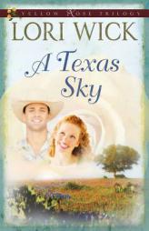 A Texas Sky (Yellow Rose Trilogy) by Lori Wick Paperback Book