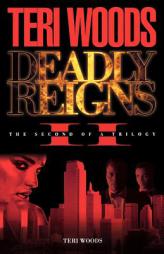 Deadly Reigns II (Deadly Reigns) by Teri Woods Paperback Book