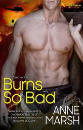 Burns So Bad (Smoke Jumpers) (Volume 3) by Anne Marsh Paperback Book