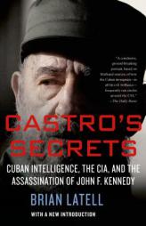 Castro's Secrets: The CIA and Cuba's Intelligence Machine by Brian Latell Paperback Book