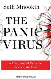 The Panic Virus: A True Story of Medicine, Science, and Fear by Seth Mnookin Paperback Book