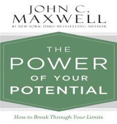 The Power of Your Potential: How to Break Through Your Limits by John C. Maxwell Paperback Book
