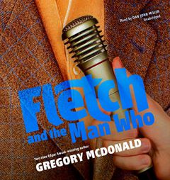 Fletch and the Man Who (Fletch Mysteries, book 6) by Gregory McDonald Paperback Book