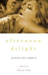 Afternoon Delight: Erotica For Couples by Alison Tyler Paperback Book