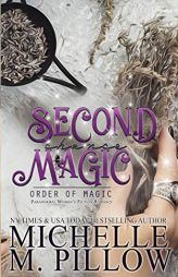 Second Chance Magic: A Paranormal Women’s Fiction Romance Novel (Order of Magic) by Michelle M. Pillow Paperback Book