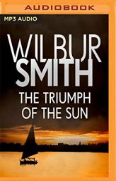 The Triumph of the Sun: Courtney & Ballantyne by Wilbur Smith Paperback Book