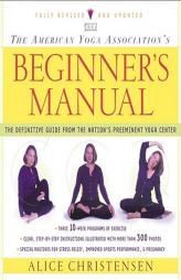 The American Yoga Association Beginner's Manual Fully Revised and Updated by Alice Christensen Paperback Book