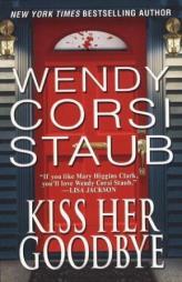 Kiss Her Goodbye by Wendy Corsi Staub Paperback Book