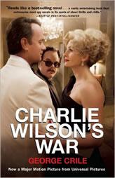 Charlie Wilson's War: The Extraordinary Story of How the Wildest Man in Congress and a Rogue CIA Agent Changed the History of Our Times by George Crile Paperback Book