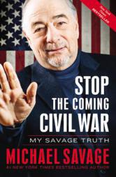 Stop the Coming Civil War: My Savage Truth by Michael Savage Paperback Book