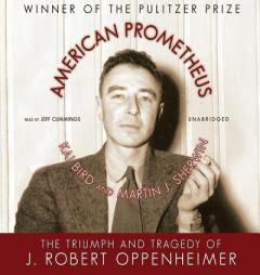 American Prometheus: The Triumph and Tragedy of J. Robert Oppenheimer by Kai Bird Paperback Book