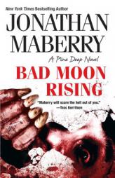 Bad Moon Rising (A Pine Deep Novel) by Jonathan Maberry Paperback Book