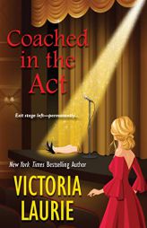 Coached in the Act (A Cat & Gilley Life Coach Mystery) by Victoria Laurie Paperback Book