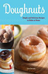 Doughnuts: Simple and Delicious Recipes to Make at Home by Lara Ferroni Paperback Book