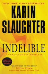 Indelible: A Grant County Thriller (Grant County Thrillers) by Karin Slaughter Paperback Book