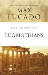 Life Lessons from 1 Corinthians by Max Lucado Paperback Book