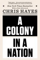 A Colony in a Nation by Chris Hayes Paperback Book
