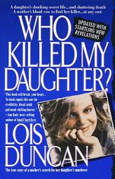 Who Killed My Daughter? by Lois Duncan Paperback Book
