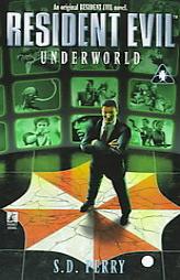 Underworld  (Resident Evil #4) by S. D. Perry Paperback Book