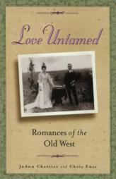 Love Untamed: Romances of the Old West by Joann Chartier Paperback Book