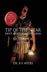 The Xristos Factor: Tip of the Spear Men's Mentoring Program - Work Book by Dr Robert V. Myers Paperback Book