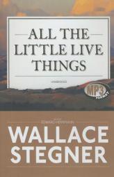 All the Little Live Things by Wallace Stegner Paperback Book
