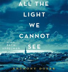 All the Light We Cannot See: A Novel by Anthony Doerr Paperback Book