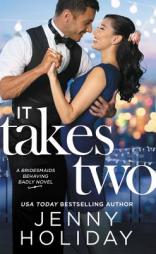 It Takes Two (Bridesmaids Behaving Badly) by Jenny Holiday Paperback Book