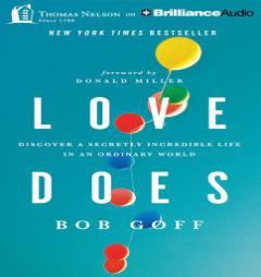 Love Does: Discover a Secretly Incredible Life in an Ordinary World by Bob Goff Paperback Book