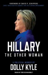 Hillary the Other Woman: A Political Memoir by Dolly Kyle Paperback Book