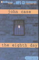 Eighth Day, The by John Case Paperback Book