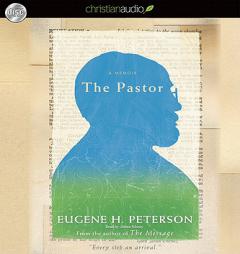 The Pastor: A Memoir by Eugene H. Peterson Paperback Book