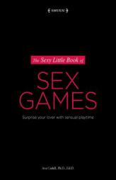 The Sexy Little Book of Sex Games by Dr Ava Cadell Paperback Book