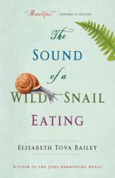 The Sound of a Wild Snail Eating by Elisabeth Tova Bailey Paperback Book