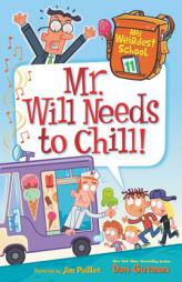 My Weirdest School #11: Mr. Will Needs to Chill! by Dan Gutman Paperback Book