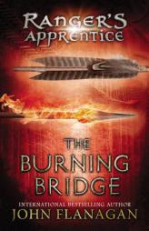 The Burning Bridge (The Ranger's Apprentice, Book 2) by John Flanagan Paperback Book