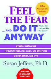 Feel the Fear . . . and Do It Anyway (r) by Susan Jeffers Paperback Book